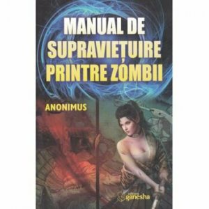 Manual de supravietuire printre zombii