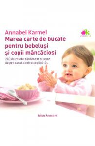 Marea carte de bucate pentru bebelusi si copii mancaciosi Ed.2