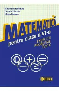 Matematica cls 6 Exercitii, probleme, teste de Stefan Smarandache