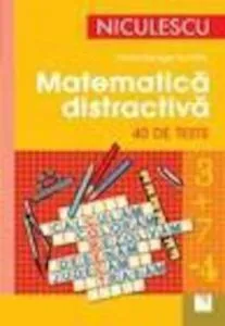 Matematica distractiva in 40 de teste de Viorel-George Dumitru