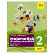 Matematica si explorarea mediului. Caiet de lucru. Clasa a 2-a. Partea a 2-a de Cleopatra Mihailescu