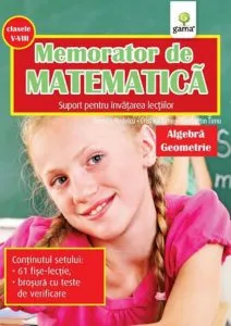 Memorator de Matematica, clasele V-VIII. Suport pentru invatarea lectiilor de Constantin Timu