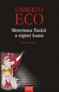 Misterioasa flacara a reginei Loana de Umberto Eco