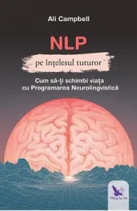 NLP pe intelesul tuturor de Ali Campbell
