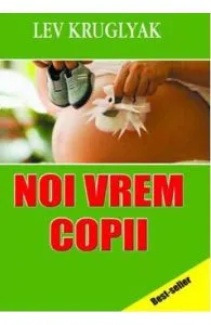 Noi vrem copii de Lev Kruglyak