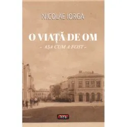 O viata de om de Nicolae Iorga