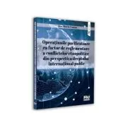 Operatiunile pacificatoare ca factor de reglementare a conflictelor etnopolitice din perspectiva dreptului international public de Ana-Maria Comsa