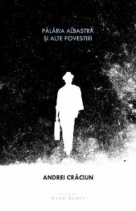 Palaria albastra si alte povestiri (editia a 2-a)
