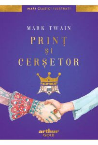 Prinț și cerșetor | Mari Clasici Ilustrați