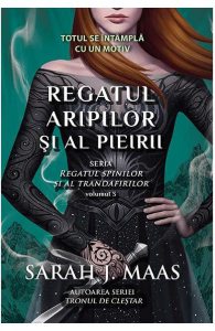 Regatul aripilor si al pieirii. Seria Regatul spinilor si al trandafirilor. Vol.3