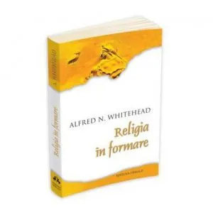 Religia In Formare de Alfred N. Whitehead