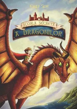 Școala secretă a dragonilor (Vol. 1) de Emily Skye