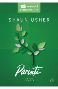 Scrisori remarcabile. Parinti Vol.2: Tata de Shaun Usher