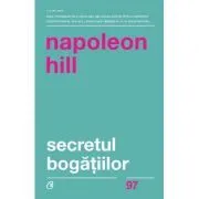 Secretul bogatiilor. Editia a II-a de Napoleon Hill