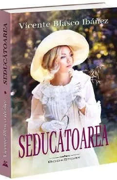 Seducatoarea de Vicente Blasco Ibanez