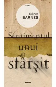Sentimentul unui sfarsit de Julian Barnes