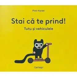 Stai ca te prind! Tutu si vehiculele de Piotr Karski
