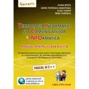 Tehnologia Informatiei si a Comunicatiilor. Informatica Manual pentru clasa a 8-a (Pascal si C  ) de Alina Boca