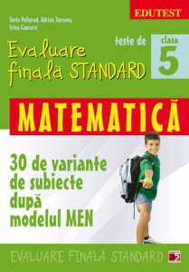 Teste de evaluare finala standard. Matematica. Clasa a V-a, Editia a II-a