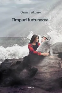 Timpuri Furtunoase de Osman Akdere