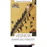 Vesnicia, amara sau fericita. Viata de dupa moarte de Serafim Alexiev