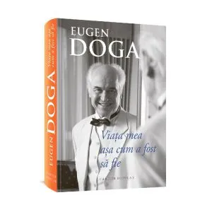 Viața mea așa cum a fost să fie de Eugen Doga