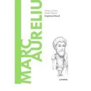 Volumul 43. Descopera Filosofia. Marc Aureliu de Danilo Lo Presti