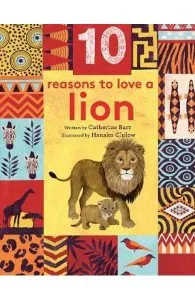 10 Reasons to Love a Lion de Hanako Clulow