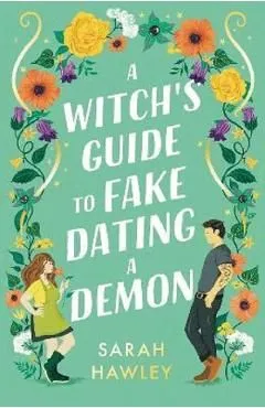 A Witch's Guide to Fake Dating a Demon de Sarah Hawley