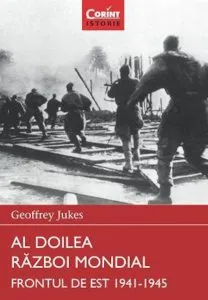 Al Doilea Razboi Mondial. Frontul de Est 1941-1945