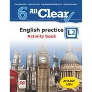 All Clear. English practice L2. Activity Book. Auxiliar pentru clasa a 6-a de Ana-Magdalena Iordachescu