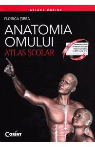 Anatomia omului - Atlas Scolar de Florica Tibea