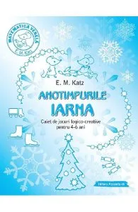 Anotimpurile: Iarna. Caiet de jocuri logico-creative pentru 4-6 ani de E.M. Katz