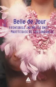 Aventurile intime ale unei prostituate de lux londoneze de Belle de Jour