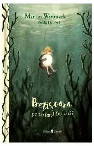 Beţişoara pe tărâmul fericirii de Martin Widmark