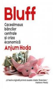 Bluff: cacealmaua bancilor centrale si criza economica
