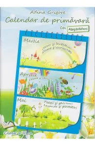 Calendar de primavara cls 3 cu abtibilduri de Adina Grigore