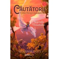 Cautatorii Tinutului Salbatic. Legenda Tinutului de Alexandra Ott