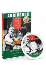 CD Viata ta nu este pentru tine de Seth Adam Smith