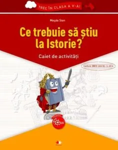 Ce trebuie să știu la Istorie? de Magda Stan