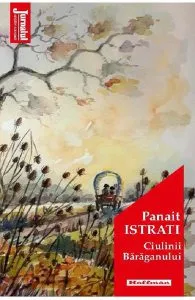 Ciulinii Baraganului de Panait Istrati