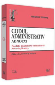 Codul administrativ adnotat. Noutati. Examinare comparativa. Note explicative