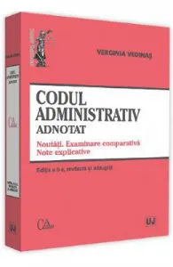 Codul administrativ adnotat. Noutati. Examinare comparativa. Note explicative