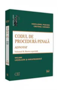Codul de procedura penala adnotat Vol.2. Partea speciala de Cristinel Ghigheci