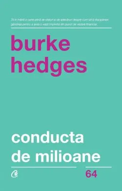 Conducta de milioane. Editia a V-a de Burke Hedges