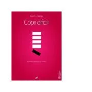 Copii dificili. Manualul psihologului expert de Russell A. Barkley