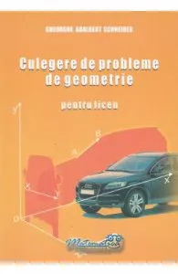 Culegere de probleme de geometrie pentru liceu de Gheorghe Adalbert Schneider
