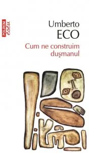 Cum ne construim dusmanul