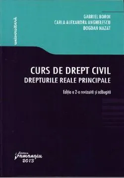 Curs de Drept civil. Drepturile reale principale ed.2 de Gabriel Boroi
