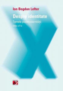Despre identitate. Temele postmodernitatii. Editia a II-a
